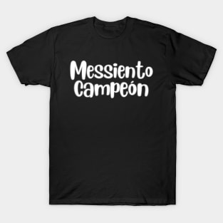 Messiento campeón soccer futbol quote art T-Shirt